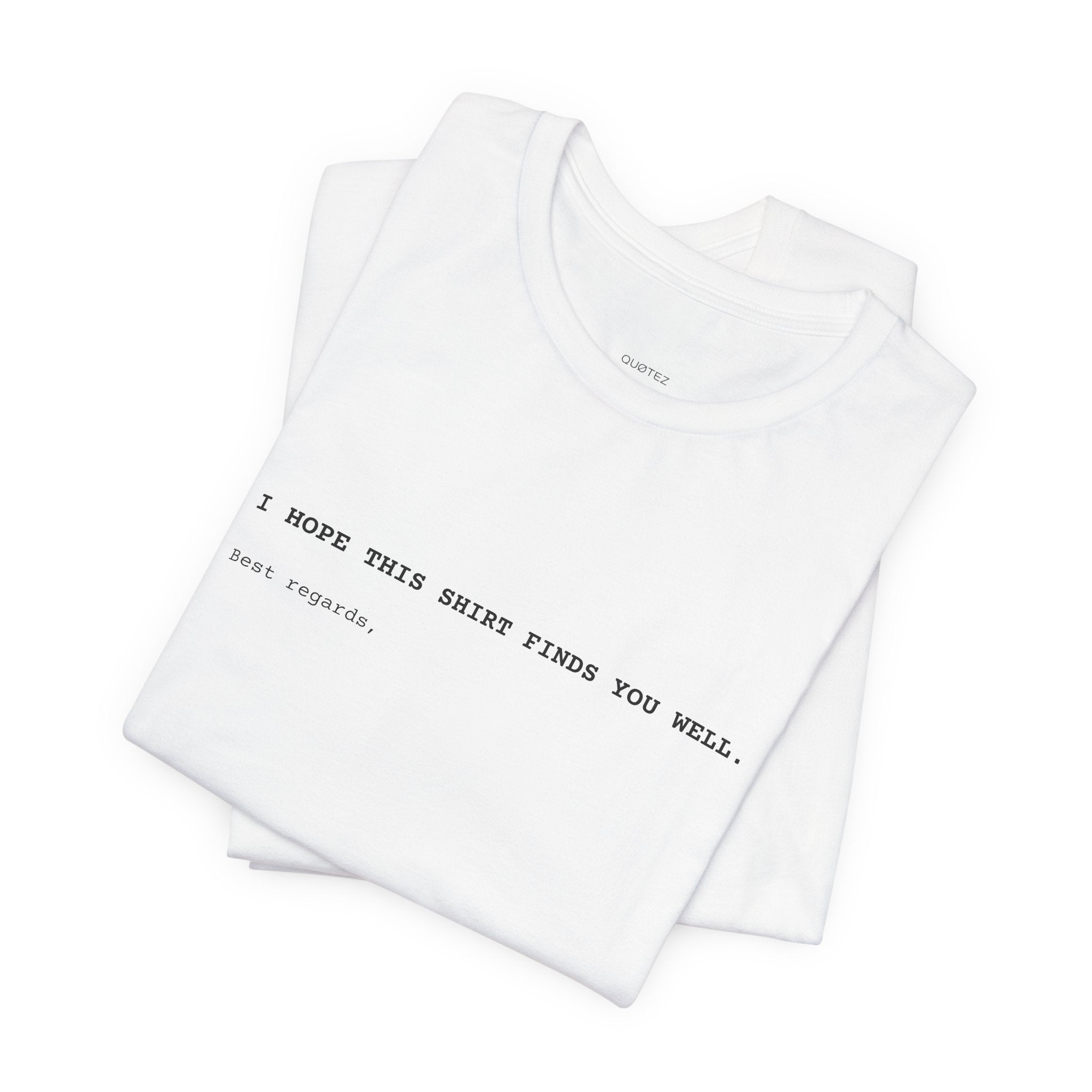 I Hope This Shirt Finds You Well Tee · 100% Cotton Office T-Shirt