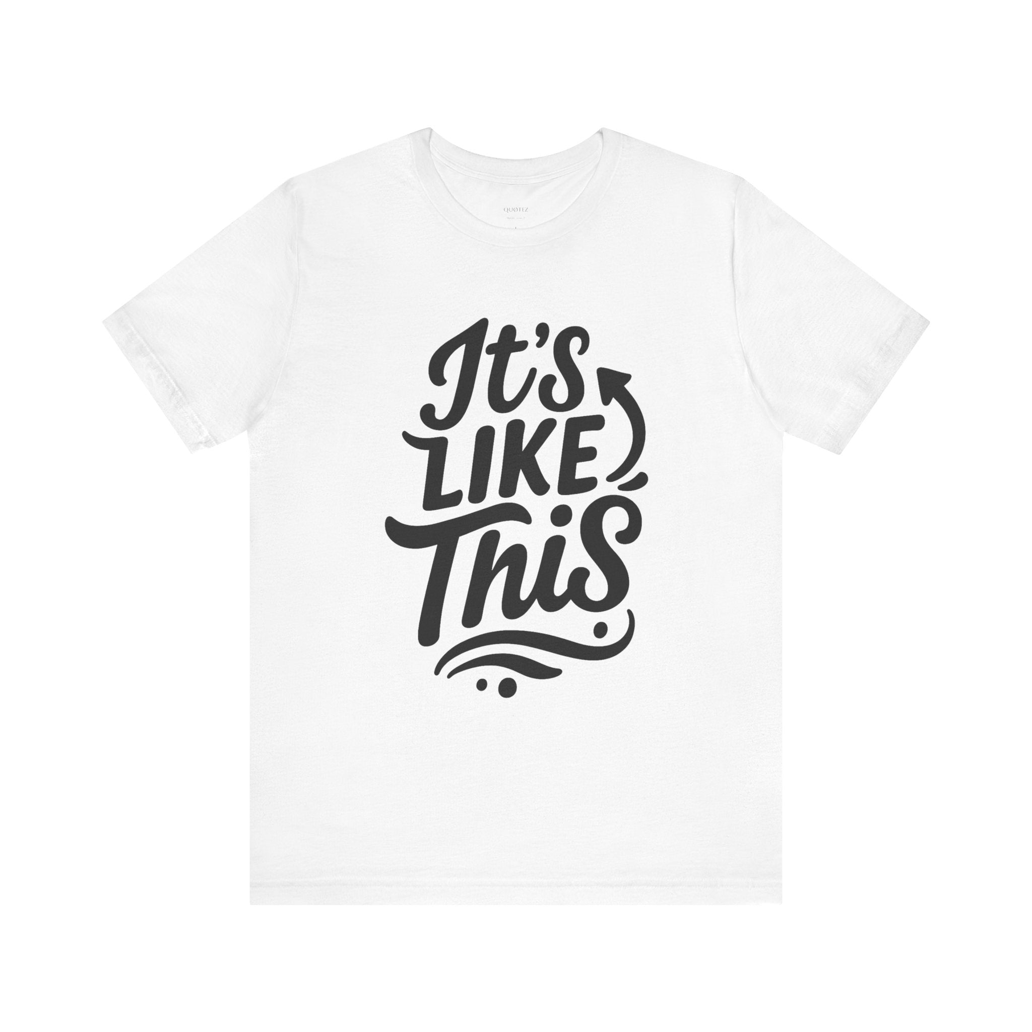 It’s Like This/That - Graphic Tee – Unisex