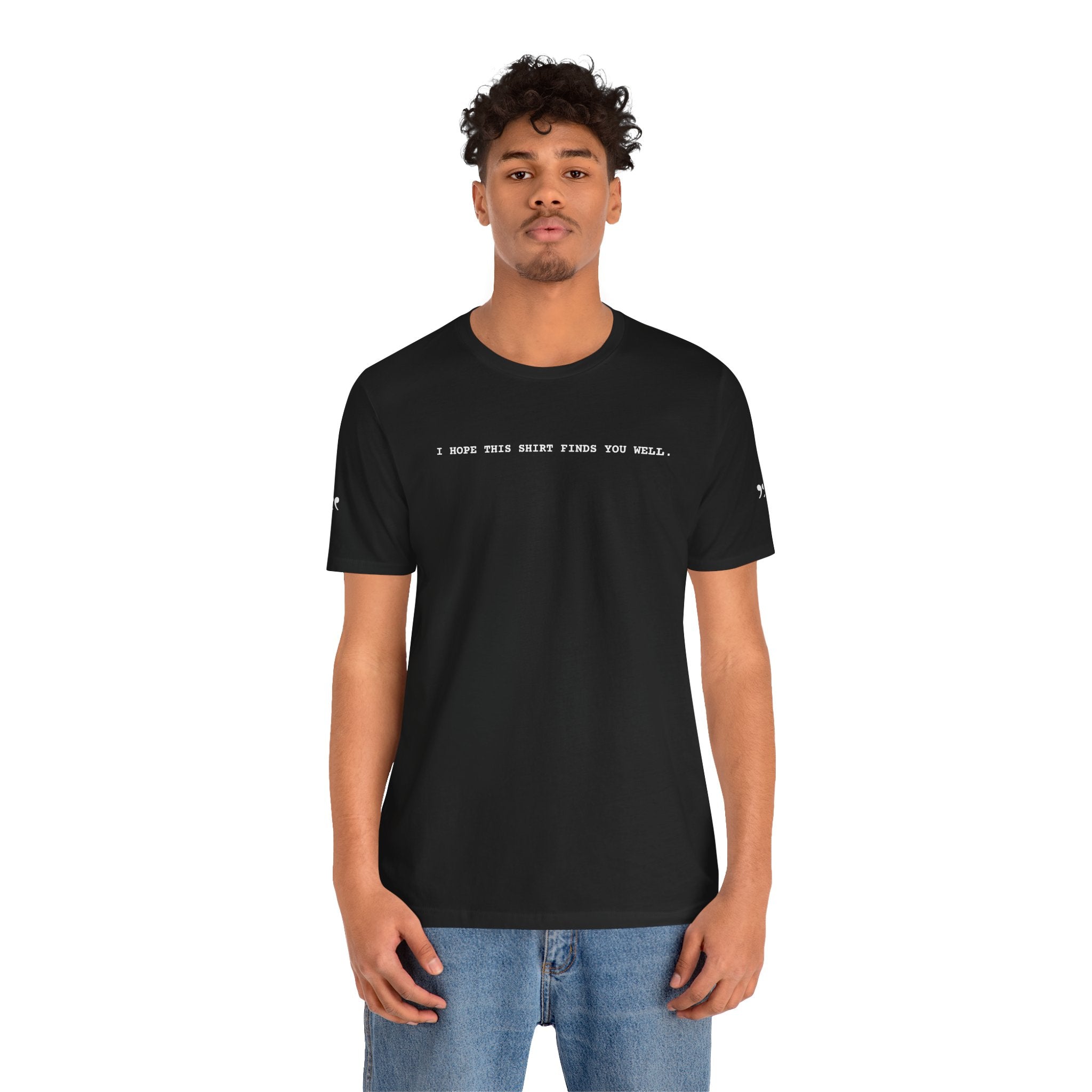 I HOPE THIS SHIRT FINDS YOU WELL - Minimalist Premium Tee | QUØTEZ Unisex